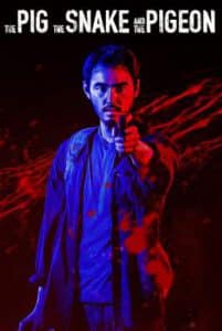 The Pig, the Snake and the Pigeon ชั่ว เลว เหี้ยม (2023) บรรยายไทย